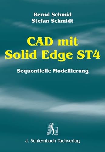 Imagen de archivo de CAD mit Solid Edge ST4: Sequentielle Modellierung a la venta por GF Books, Inc.
