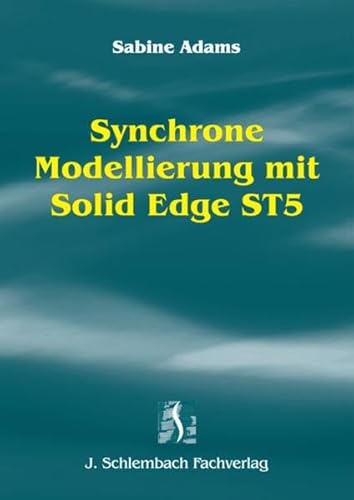 Beispielbild fr Synchrone Modellierung mit Solid Edge ST5 zum Verkauf von Buchpark