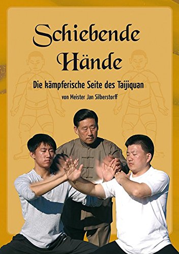 Schiebende Hände : Die kämpferische Seite des Taijiquan - Jan Silberstorff