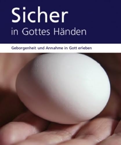 Beispielbild fr Sicher in Gottes Hnden: Geborgenheit und Annahme in Gott erleben zum Verkauf von medimops