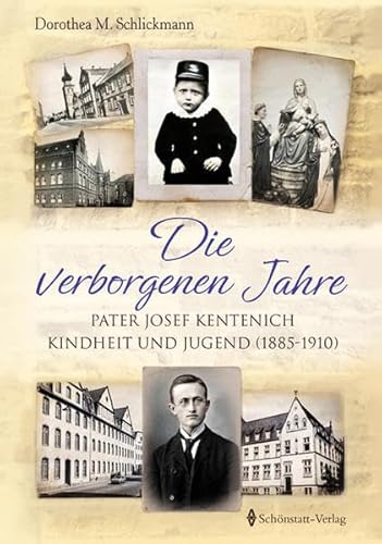 Beispielbild fr Die verborgenen Jahre: Pater Josef Kentenich - Kindheit und Jugend (1885 - 1910) zum Verkauf von medimops