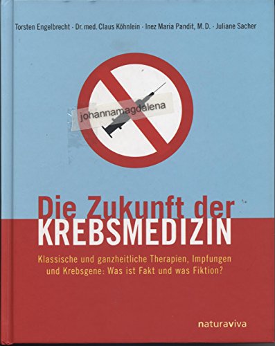 Beispielbild fr Die Zukunft der Krebsmedizin: Klassische und ganzheitliche Therapien, Impfungen und Krebsgene: Was ist Fakt und was Fiktion? zum Verkauf von medimops