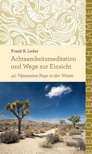 Beispielbild fr Achtsamkeitsmeditation und Wege zur Einsicht: 40 Vipassana-Tage in der Wste zum Verkauf von medimops