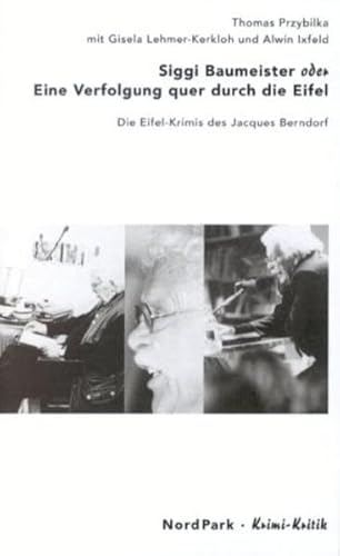 Beispielbild fr Siggi Baumeister oder Eine Verfolgung quer durch die Eifel: Die "Eifel-Krimis" des Jacques Berndorf zum Verkauf von medimops