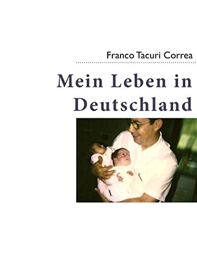 Mein Leben in Deutschland - Franco Tacuri Correa