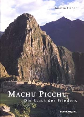 Beispielbild fr Machu Picchu. Die Stadt des Friedens zum Verkauf von medimops