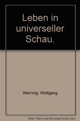 Leben in universeller Schau: Einblick und Ausblick in die Zukunft der Menschheit Einblick und Ausblick in die Zukunft der Menschheit - Hermann Ilg, Hermann