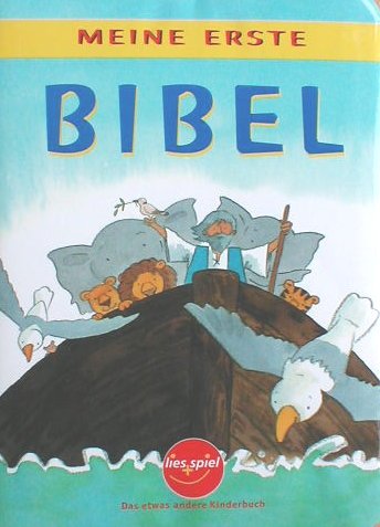 Meine erste Bibel. Das etwas andere Kinderbuch