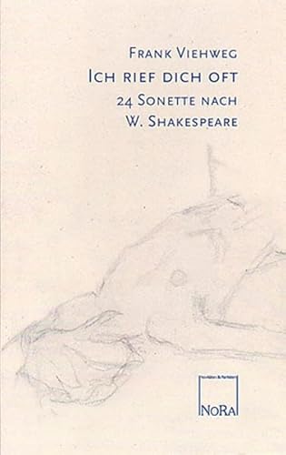 Beispielbild fr Ich rief dich oft: 24 Sonette nach W. Shakespeare zum Verkauf von medimops