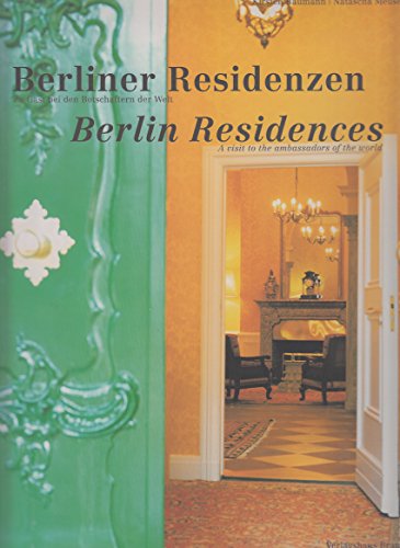 Stock image for Berliner Residenzen - Zu Gast bei den Botschaftern der Welt for sale by 3 Mile Island