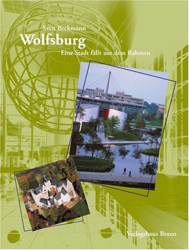 Beispielbild fr Wolfsburg. Eine Stadt fllt aus dem Rahmen zum Verkauf von Celler Versandantiquariat