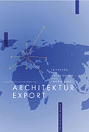 Stock image for Ratgeber Architekturexport. Leitfaden fr Architekten und Ingenieure for sale by Leserstrahl  (Preise inkl. MwSt.)