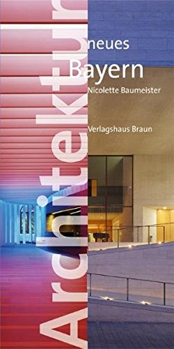 Architektur neues Bayern - Baumeister, Nicolette