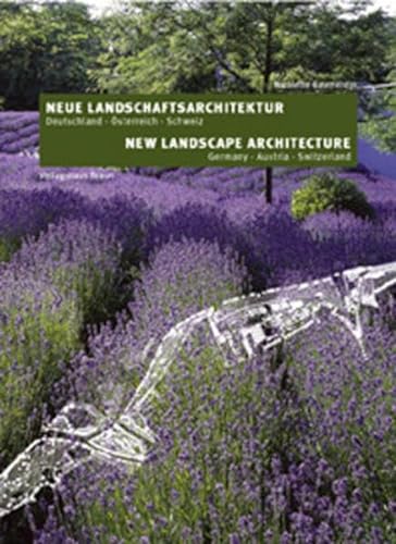 Stock image for Neue Landschaftsarchitektur : Deutschland, sterreich, Schweiz / New landscape architecture : Germany, Austria, Switzerland. for sale by Antiquariat KAMAS