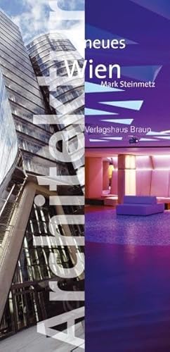 Architektur neues Wien. Wiener Baukultur 1996 - 2006. - Steinmetz, Mark