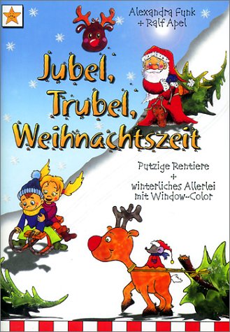 Stock image for Jubel, Trubel, Weihnachtszeit. Putzige Rentiere und winterliches Allerlei mit Window Color for sale by medimops