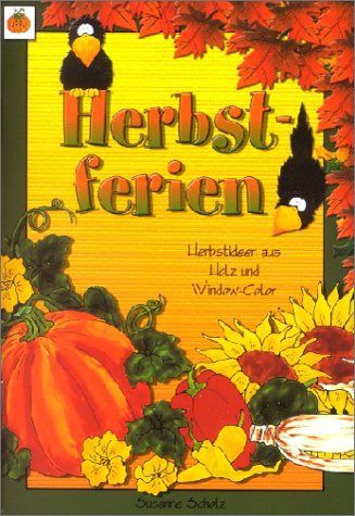 Beispielbild fr Herbstferien: Herbstideen aus Holz und Window-Color zum Verkauf von medimops