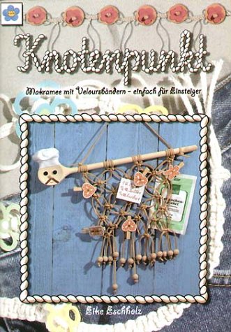 Stock image for Knotenpunkt: Makramee mit Veloursbndern - einfach fr Einsteiger for sale by medimops