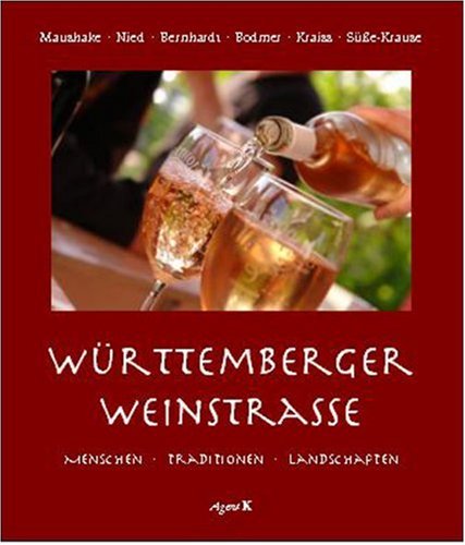 Württemberger Weinstrasse Menschen, Traditionen, Landschaften.