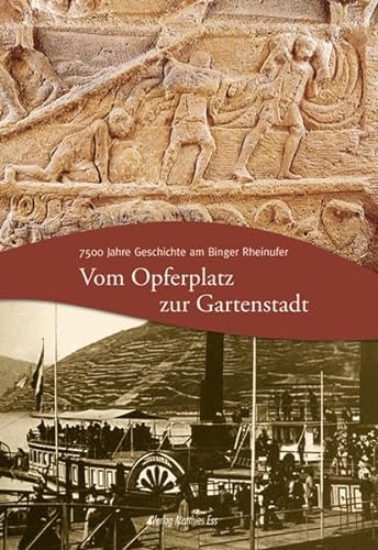 9783935516471: Vom Opferplatz zur Gartenstadt: 7500 Jahre Geschichte am Rheinufer