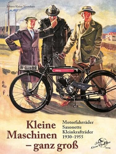 9783935517133: Kleine Maschinen - ganz gross: Motorfahrrder - Saxonette - Kleinkraftrder 1930 - 1955