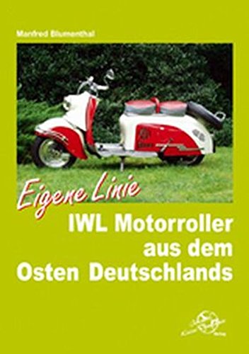 Beispielbild fr IWL Motorroller aus dem Osten Deutschlands: Eigene Linie zum Verkauf von medimops