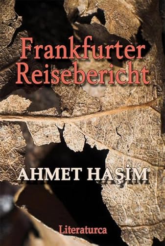 Frankfurter Reisebericht - Hasim, Ahmet