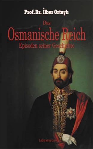 Beispielbild fr Das Osmanische Reich. Episoden seiner Geschichte zum Verkauf von medimops