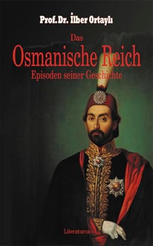 Stock image for Das Osmanische Reich. Episoden seiner Geschichte -Language: german for sale by GreatBookPrices