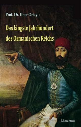 Stock image for Das lngste Jahrhundert des Osmanischen Reichs for sale by medimops