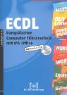 Stock image for ECDL. Europischer Computer Fhrerschein mit MS Office for sale by medimops