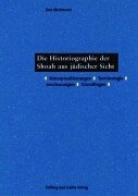 9783935549080: Die Historiographie der Shoah aus jdischer Sicht: Konzeptualisierung - Terminologie - Anschauungen - Grundfragen
