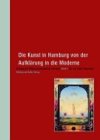 Stock image for Die Kunst in Hamburg von der Aufklrung in die Moderne for sale by text + tne