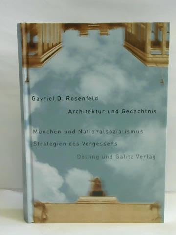 Beispielbild fr Architektur und Gedchtnis. Mnchens und Nationalsozialismus Strategien des Verbrechens zum Verkauf von medimops