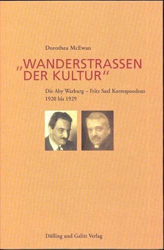 9783935549851: Wanderstraen der Kultur. Die Aby Warburg - Fritz Saxl Korrespondenz 1920 bis 1929