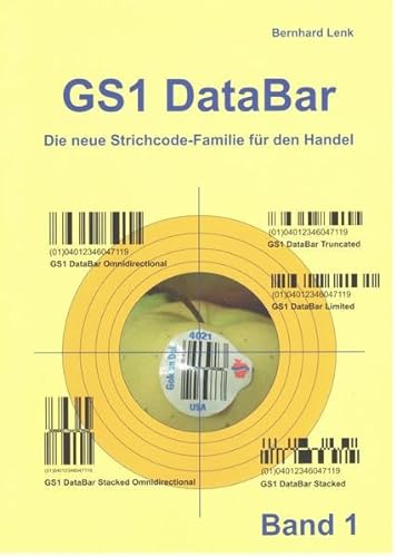 Beispielbild fr GS1 DataBar - Band 1 : Die neue Strichcode-Familie fr den Handel zum Verkauf von Buchpark