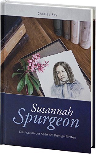 Beispielbild fr Susannah Spurgeon: Die Frau an der Seite des Predigerfrsten zum Verkauf von medimops