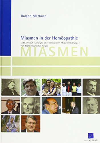 9783935560085: Miasmen in der Homopathie: Eine kritische Analyse aller relevanten Miasmenkonzepte von Hahnemann bis heute