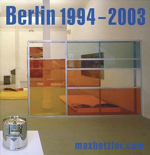 Stock image for Berlin 1994-2003: Galerie Max Hetzler for sale by Midtown Scholar Bookstore