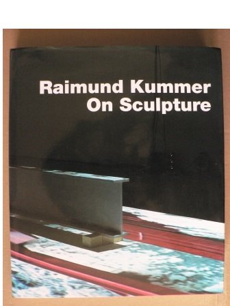 Imagen de archivo de Raimund Kummer on Sculpture a la venta por PRIMOBUCH