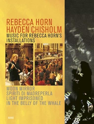 Stock image for Rebecca Horn & Hayden Chisholm: Music For Rebecca Horn'S Installations for sale by Midtown Scholar Bookstore
