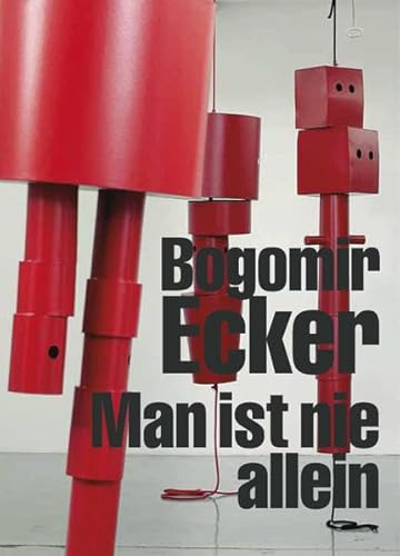 Bogomir Ecker: Man Ist Nie Allein / You're Never Alone (9783935567336) by Hubertus Gassner; Claudia Banz