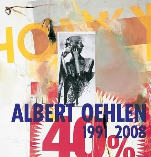Albert Oehlen: 1991- 2008