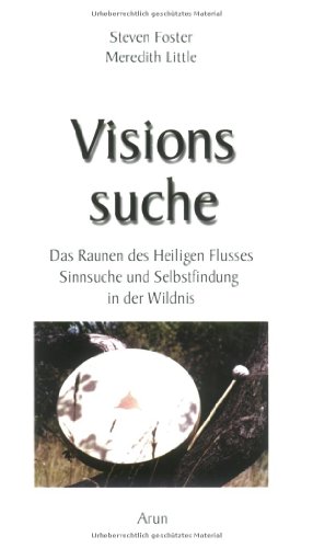 Stock image for Visionssuche: Das Raunen des Heiligen Flusses. Sinnsuche und Selbstheilung in der Wildnis for sale by medimops