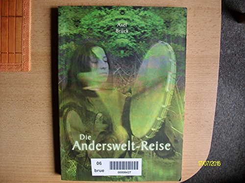 Stock image for Die Anderswelt-Reise. Praxisbuch Schamanische Reise. for sale by medimops