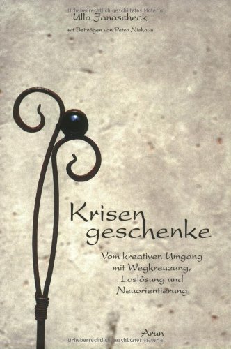 9783935581929: Krisengeschenke. Vom kreativen Umgang mit Wegkreuzung, Loslsung und Neuorientierung