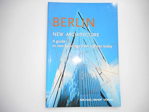 Imagen de archivo de Berlin New Architecture: a Guide to New Buildings from 1989 to Today a la venta por Hamelyn