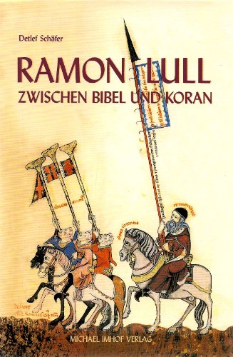Ramon Lull. Zwischen Bibel und Koran. Roman-Biographie Zwischen Bibel und Koran - Schäfer, Detlef
