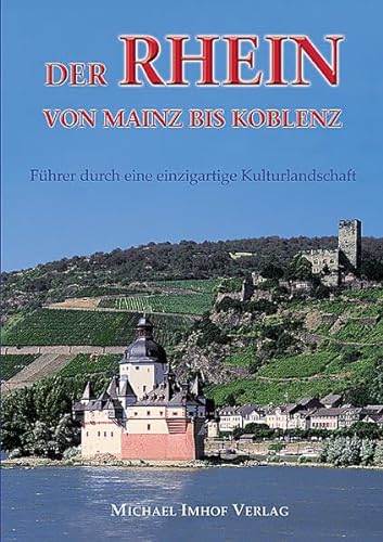 Imagen de archivo de Der Rhein von Mainz bis Koblenz: Fhrer durch eine einzigartige Kulturlandschaft a la venta por medimops