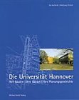 Beispielbild fr Die Universitt Hannover. Ihre Bauten - Ihre Grten - Ihre Planungsgeschichte zum Verkauf von medimops